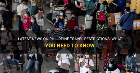 philippine travel restrictions update.